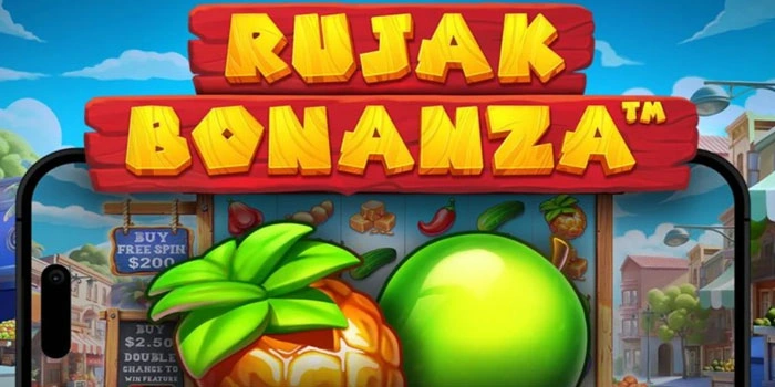 Trik Slot Rujak Bonanza Membaca Pola Gacor Rapi