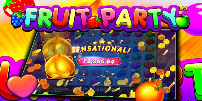 Strategi Slot Fruit Party Untuk Menemukan Scatter Jackpot