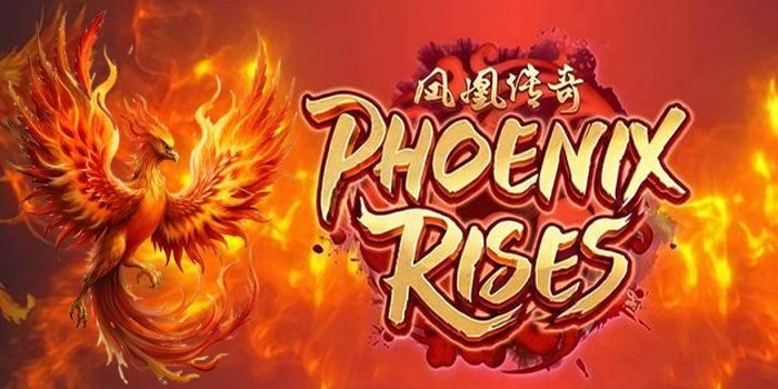 Strategi Slot Phoenix Rises untuk Mendapatkan Jackpot Maksimal