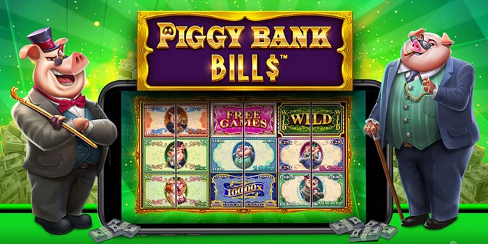 Rahasia Slot Piggy Bank Bills Gacor Untuk Jackpot Besar