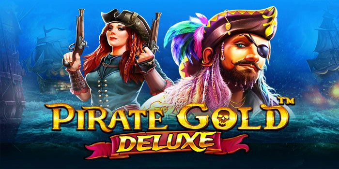 Teknik Mudah Meraih Maxwin Slot Pirate Gold Deluxe Terbaru