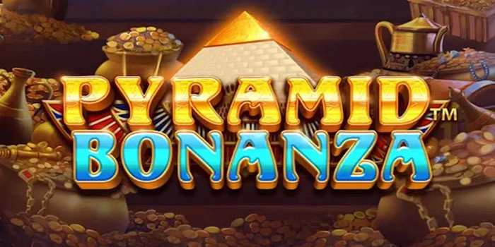 Panduan Rahasia Slot Pyramid Bonanza Untuk Jackpot Besar