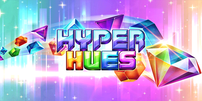 Cara Cepat Menang Besar di Slot Hyper Hues untuk Pemula