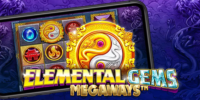 Ini Cara Meraih Jackpot Bermain Slot Elemental Gems Megaways