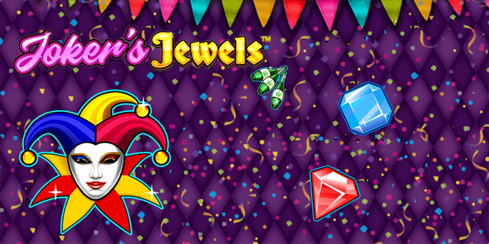 Strategi Cerdas Untuk Jackpot Besar Bermain Slot Joker's Jewels